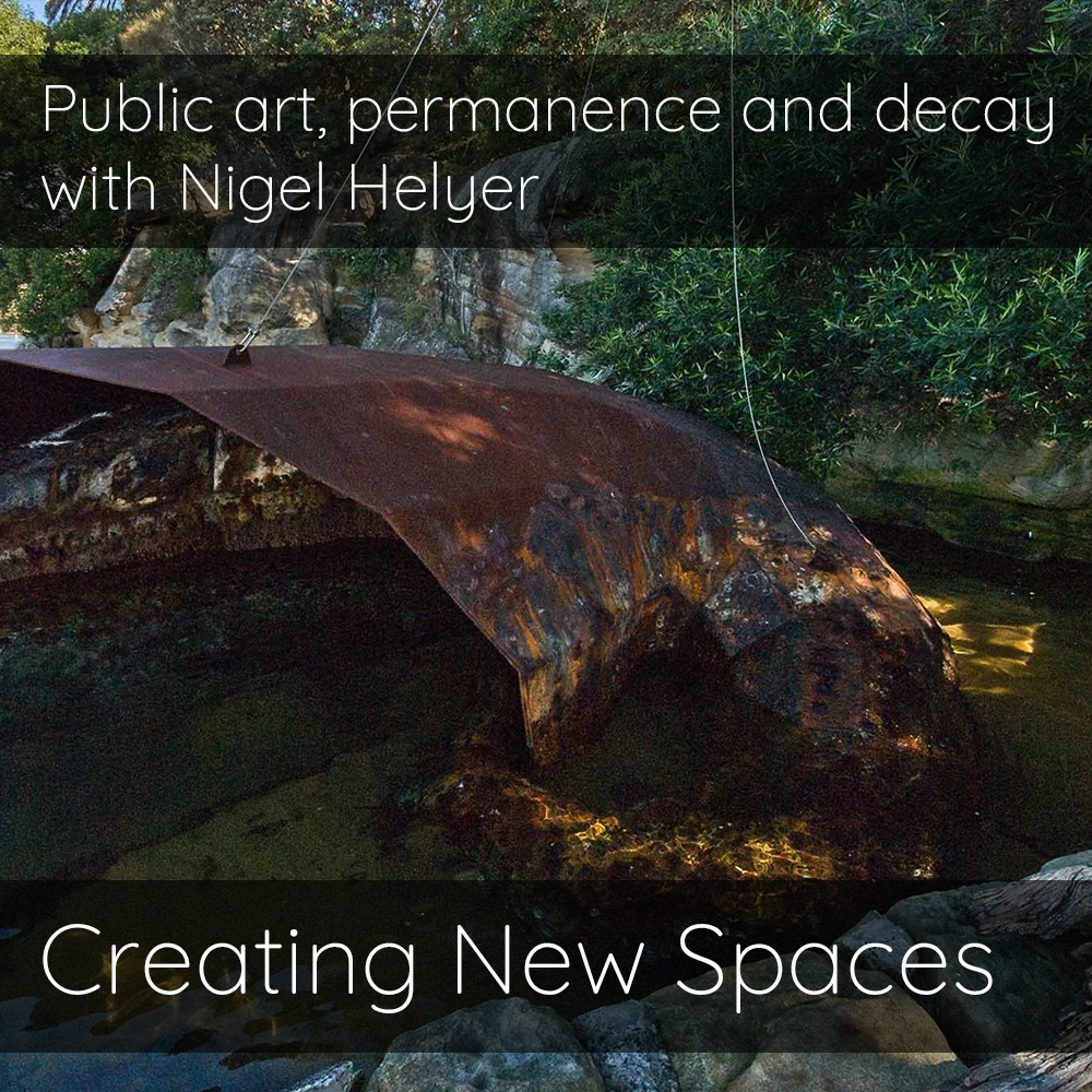  Public art, permanence and decay with Nigel Helyer  